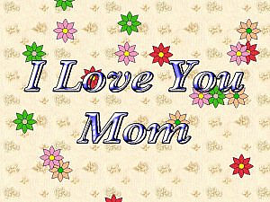 download Mother's Day (I Love You Mom) Screensaver